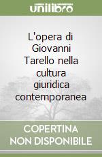 L'opera di Giovanni Tarello nella cultura giuridica contemporanea