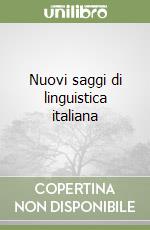 Nuovi saggi di linguistica italiana libro