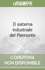 Il sistema industriale del Piemonte libro