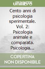 Cento Anni Di Psicologia Sperimentale Vol 2 Psicologia Animale E Comparata Psicologia Fisiologica Psicologia Evolutiva Hearst E Cur Il Mulino 1990