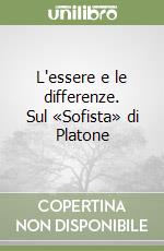 L'essere e le differenze. Sul «Sofista» di Platone libro