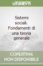 Sistemi sociali. Fondamenti di una teoria generale libro