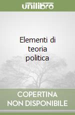 Elementi di teoria politica libro