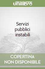 Servizi pubblici instabili libro