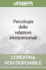Psicologia delle relazioni interpersonali libro
