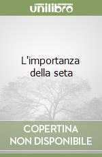 L'importanza della seta