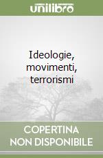 Ideologie, movimenti, terrorismi libro