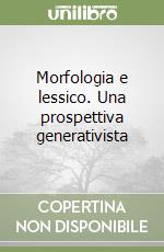 Morfologia e lessico. Una prospettiva generativista