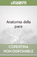 Anatomia della pace libro