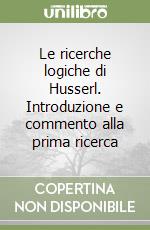 Le ricerche logiche di Husserl. Introduzione e commento alla prima ricerca libro