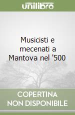 Musicisti e mecenati a Mantova nel '500