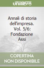 Annali di storia dell'impresa. Vol. 5/6: Fondazione Assi libro