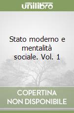 Stato moderno e mentalità sociale. Vol. 1 libro