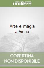 Arte e magia a Siena libro