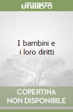 I bambini e i loro diritti libro