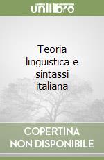 Teoria linguistica e sintassi italiana libro
