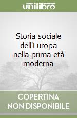 Storia sociale dell'Europa nella prima età moderna libro