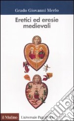 Eretici ed eresie medievali libro