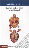Eretici ed eresie medievali libro