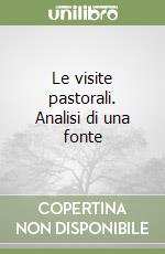 Le visite pastorali. Analisi di una fonte libro