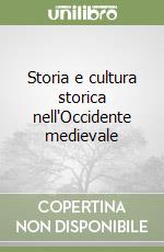 Storia e cultura storica nell'Occidente medievale