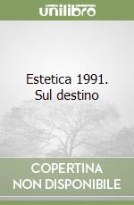 Estetica 1991. Sul destino libro