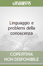 Linguaggio e problemi della conoscenza