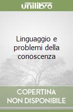 Linguaggio e problemi della conoscenza libro