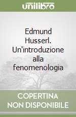 Edmund Husserl. Un'introduzione alla fenomenologia libro