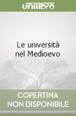 Le università nel Medioevo libro