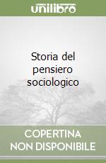 Storia del pensiero sociologico libro