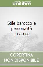 Stile barocco e personalità creatrice libro