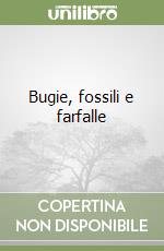 Bugie, fossili e farfalle