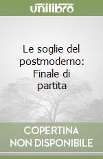 Le soglie del postmoderno: Finale di partita libro