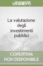 La valutazione degli investimenti pubblici libro