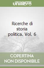Ricerche di storia politica. Vol. 6 libro