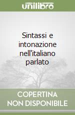 Sintassi e intonazione nell'italiano parlato libro