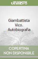 Giambattista Vico. Autobiografia libro