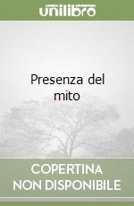 Presenza del mito libro