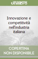 Innovazione e competitività nell'industria italiana libro