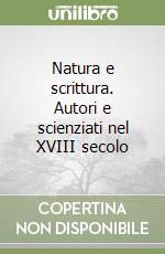 Natura e scrittura. Autori e scienziati nel XVIII secolo libro