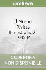 Il Mulino Rivista Bimestrale. 2. 1992 M libro
