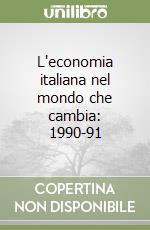 L'economia italiana nel mondo che cambia: 1990-91 libro