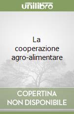 La cooperazione agro-alimentare