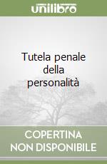 Tutela penale della personalità libro