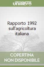Rapporto 1992 sull'agricoltura italiana libro