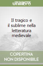 Il tragico e il sublime nella letteratura medievale