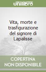 Vita, morte e trasfigurazione del signore di Lapalisse libro