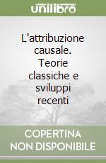 L'attribuzione causale. Teorie classiche e sviluppi recenti