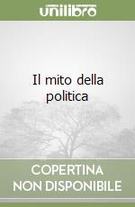 Il mito della politica libro